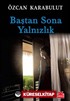 Baştan Sona Yalnızlık