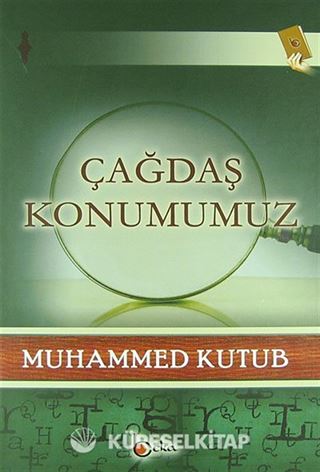 Çağdaş Konumumuz