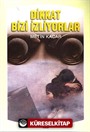 Dikkat Bizi İzliyorlar