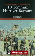 Osmanlı'dan Cumhuriyet'e 10 Temmuz Hürriyet Bayramı