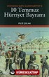 Osmanlı'dan Cumhuriyet'e 10 Temmuz Hürriyet Bayramı