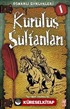 Kuruluş Sultanları / Osmanlı Günlükleri -1