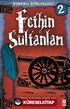 Fethin Sultanları / Osmanlı Günlükleri -2