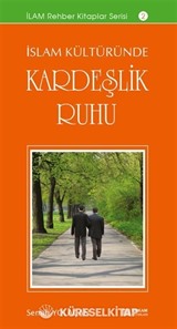 İslam Kültüründe Kardeşlik Ruhu