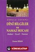 Sorulu - Cevaplı Dini Bilgiler ve Namaz Hocası