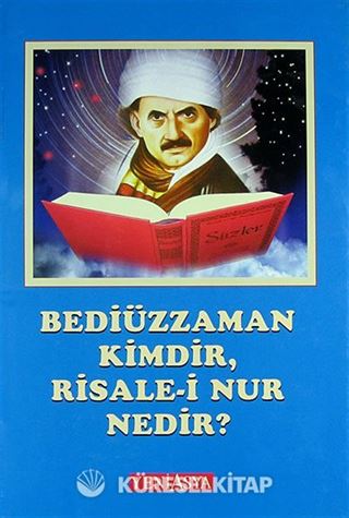 Bediüzzaman Kimdir, Risale-i Nur Nedir?