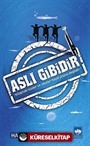 Aslı Gibidir