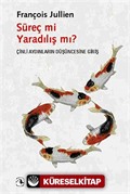 Süreç mi Yaradılış mı?