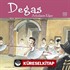 Degas / Arkadaşım Edgar