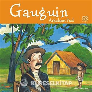Gauguin / Arkadaşım Paul