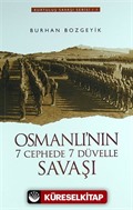 Osmanlı'nın 7 Cephede 7 Düvelle Savaşı