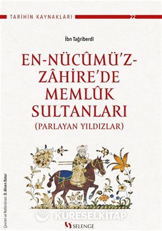 En-Nücumü'z-Zahire'de Memluk Sultanları (Parlayan Yıldızlar)