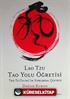 Lao Tzu Tao Yolu Öğretisi / Tao Te Ching'in Yorumsal Çevirisi