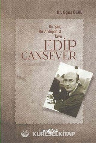 Edip Cansever Bir Şair Bir Antigonist Tavır