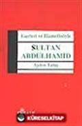 Eserleri ve Hizmetleriyle Sultan Abdülhamid