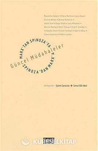 Marx'tan Spinoza'ya, Spinoza'dan Marx'a: Güncel Müdahaleler