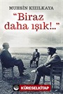 Biraz Daha Işık!...