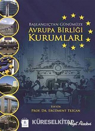 Başlangıçtan Günümüze Avrupa Birliği Kurumları