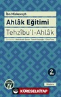 Ahlak Eğitimi / Tehzibu'l-Ahlak