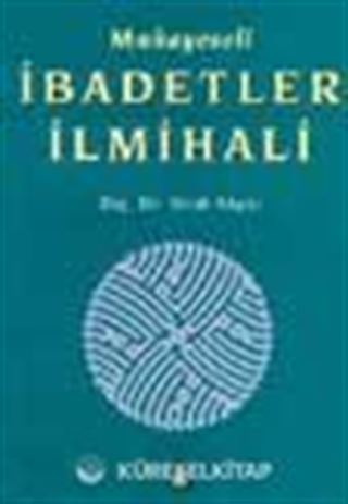 Mukayeseli İbadetler İlmihali (4 Cilt, III. Hamur)