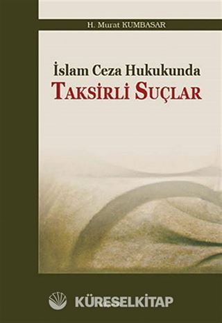 İslam Ceza Hukukunda Taksirli Suçlar