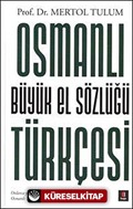 Osmanlı Türkçesi Büyük El Sözlüğü