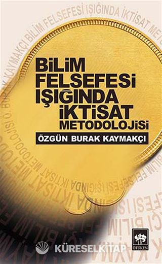Bilim Felsefesi Işığında İktisat Metodolojisi