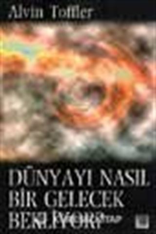 Dünyayı Nasıl Bir Gelecek Bekliyor?