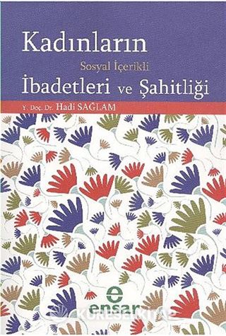 Kadınların Sosyal İçerikli İbadetleri ve Şahitliği