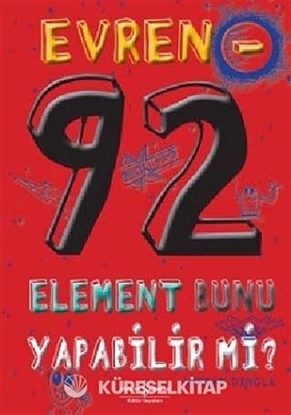 Evren - 92 Element Bunu Yapabilir mi?