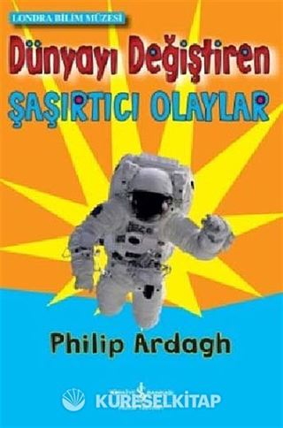 Dünyayı Değiştiren Şaşırtıcı Olaylar