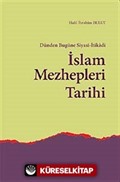 Dünden Bugüne Siyasi-İtikadi İslam Mezhepleri Tarihi