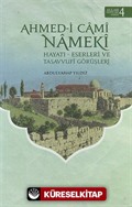 Ahmed-i Cami Nameki / Hayatı-Eserleri ve Tasavvufi Görüşleri