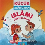 İslam'ı Öğreniyorum / Küçük Müslüman