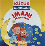 İmanı Öğreniyorum / Küçük Müslüman