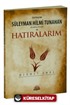 Üstazım Süleyman Hilmi Tunahan (Kuddise Sirruh) ve Hatıralarım