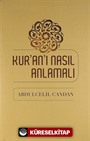 Kur'an'ı Nasıl Anlamalı