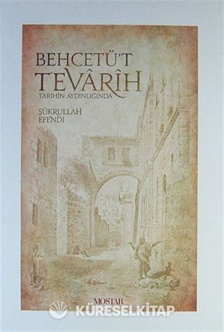 Behcetü't Tevarih / Tarihin Aydınlığında