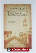 Evliya Çelebi Seyahatnamesi'nde Tasavvuf / Tarikatlar, Şeyhler, Tekkeler, Ziyaretgahlar