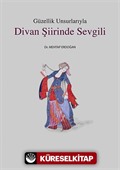 Güzellik Unsurlarıyla Divan Şiirinde Sevgili