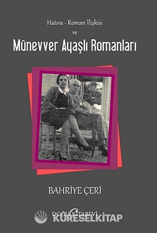 Hatıra-Roman İlişkisi ve Münevver Ayaşlı Romanları
