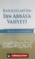 Rasulullah (s.a.v.)'in İbni Abbas'a Vasiyeti