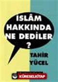 İslam Hakkında Ne Dediler?