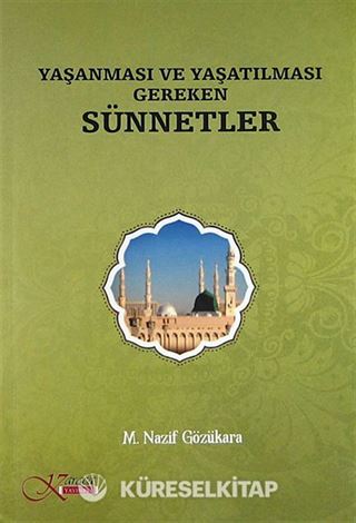 Yaşanması ve Yaşatılması Gereken Sünnetler