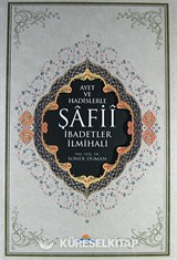 Ayet ve Hadislerle Şafii İbadetler İlmihali
