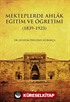 Mekteplerde Ahlak Eğitim ve Öğretimi (1839-1923)