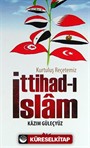 Kurtuluş Reçetemiz İttihad-ı İslam