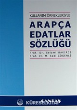 Kullanım Örnekleriyle Arapça Edatlar Sözlüğü
