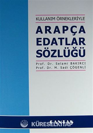 Kullanım Örnekleriyle Arapça Edatlar Sözlüğü