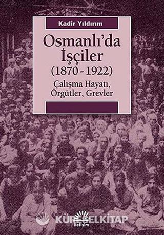 Osmanlı'da İşçiler (1870-1922)